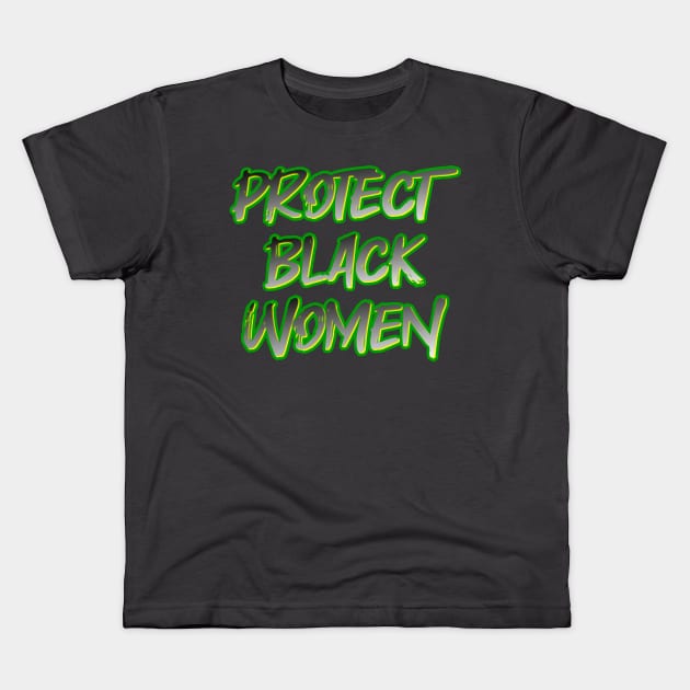 Protect Black Women Kids T-Shirt by Fly Beyond